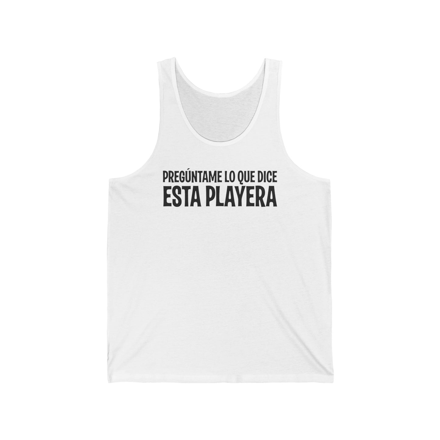 Preguntame Lo Que Dice Esta Playera - Unisex Tank