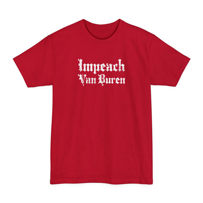 Impeach Van Buren - Men's Tall T-Shirt