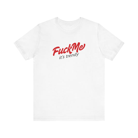 Fuck Me It's Trendy - Men's T-Shirt