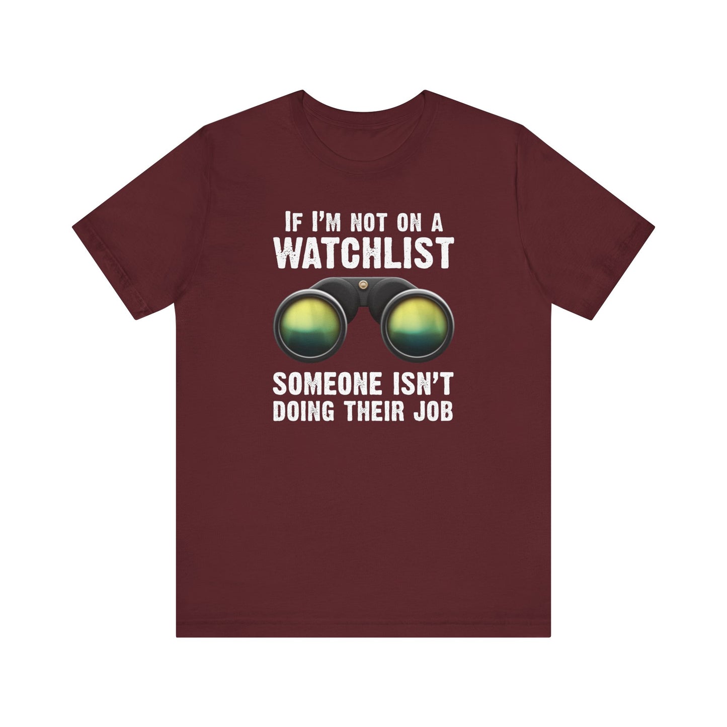 If I'm Not On A Watchlist - Men's T-Shirt