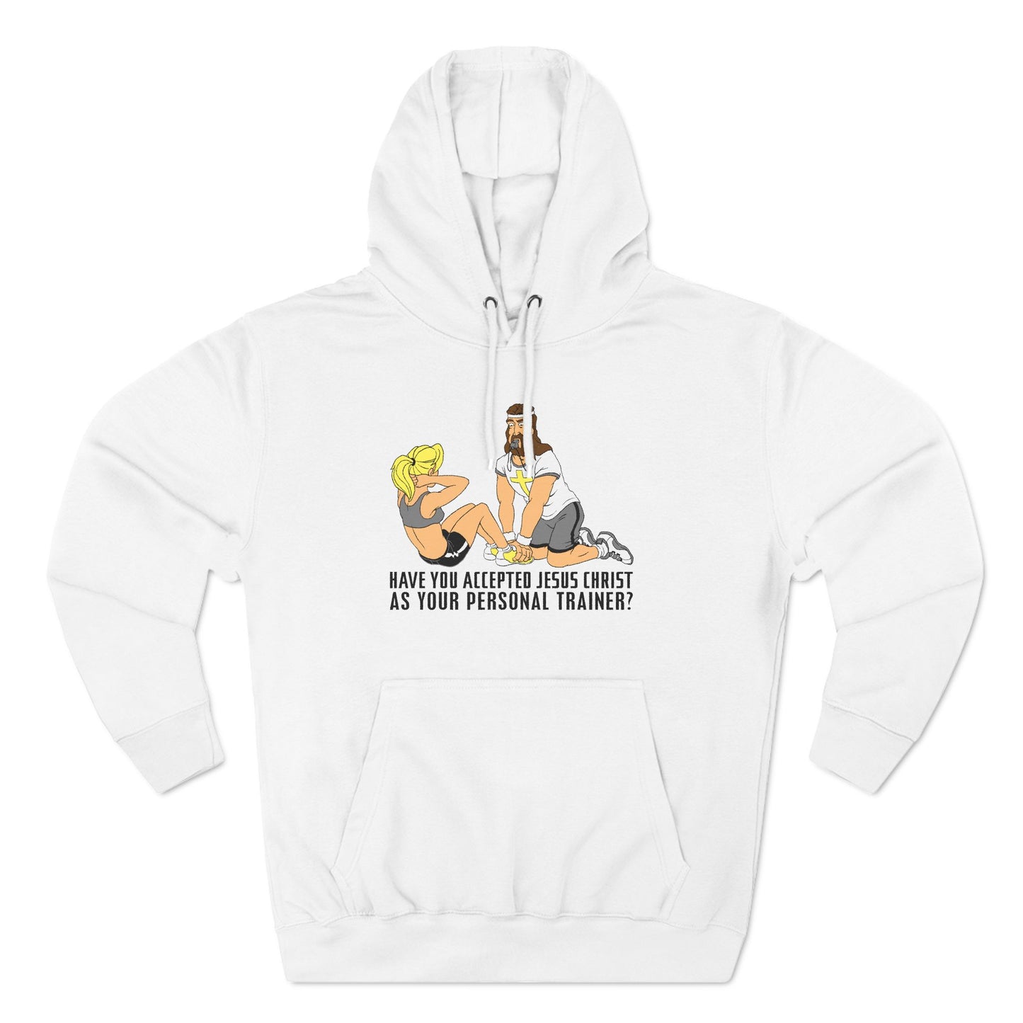 Have You Accepted Jesus Christ As Your Personal Trainer? - Hoodie