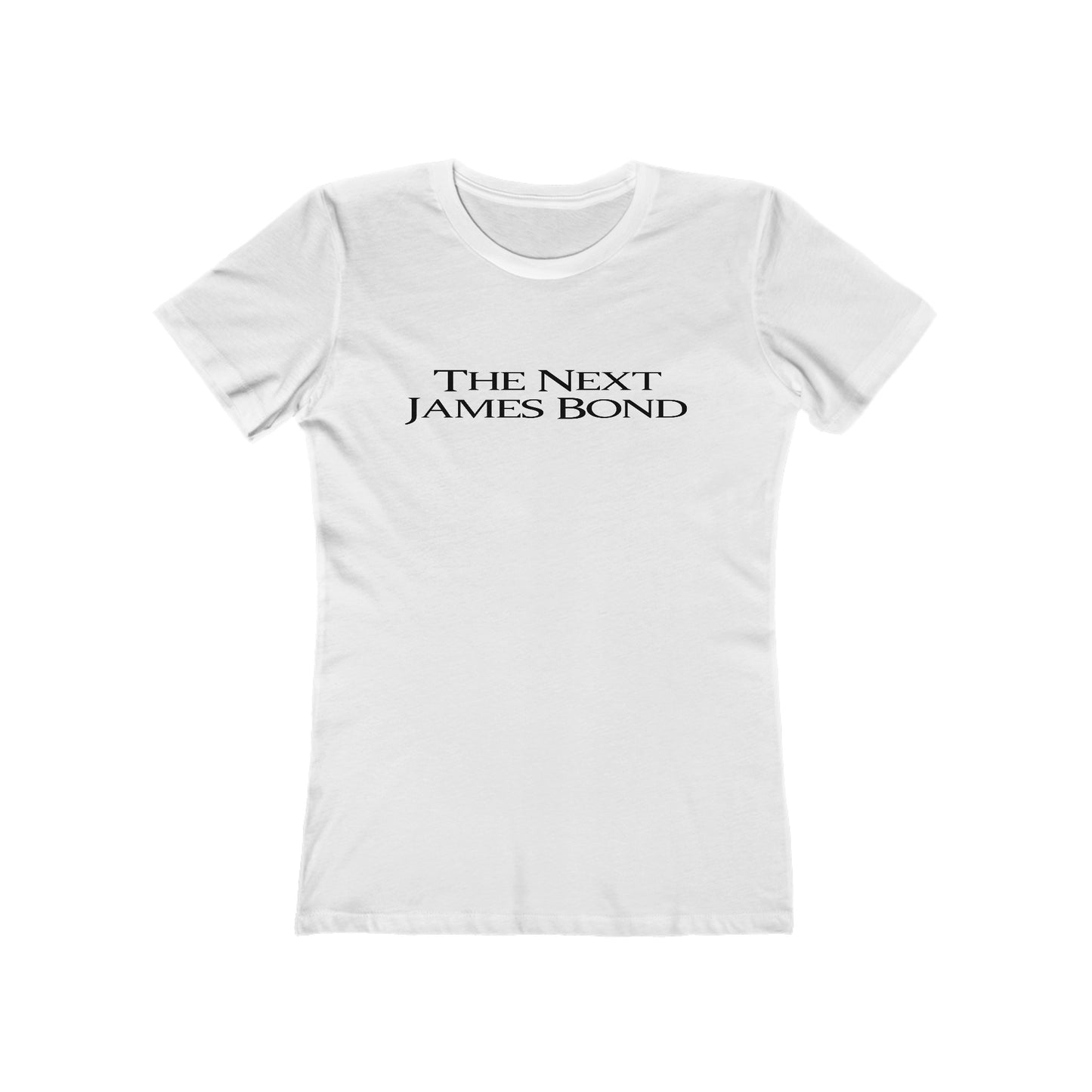 The Next James Bond - Women’s T-Shirt