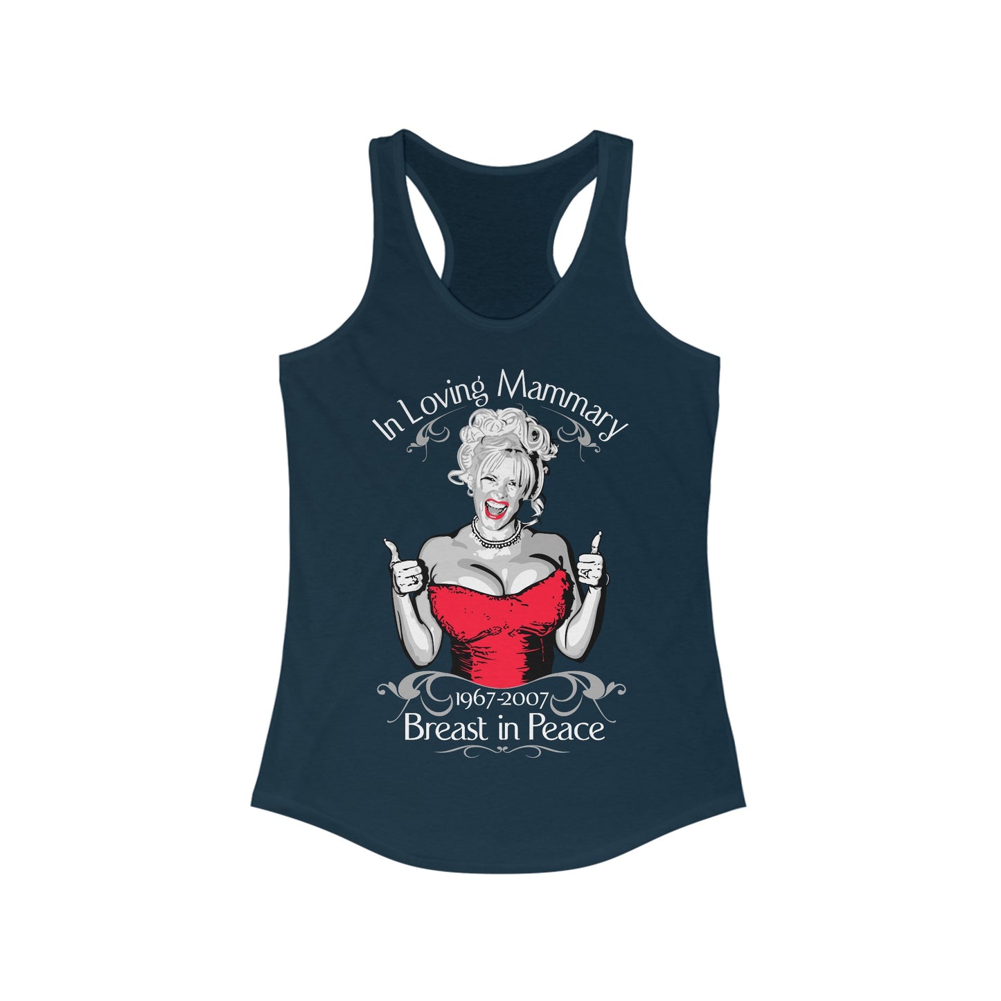 (Anna Nicole Mammarial T-Shirt) In Loving Mammary - Breast In Peace - Women’s Racerback Tank