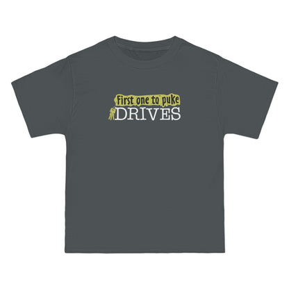 First One To Puke Drives - Men's Heavyweight T-Shirt