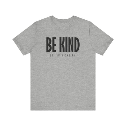 Be Kind (Of An Asshole) - Men's T-Shirt