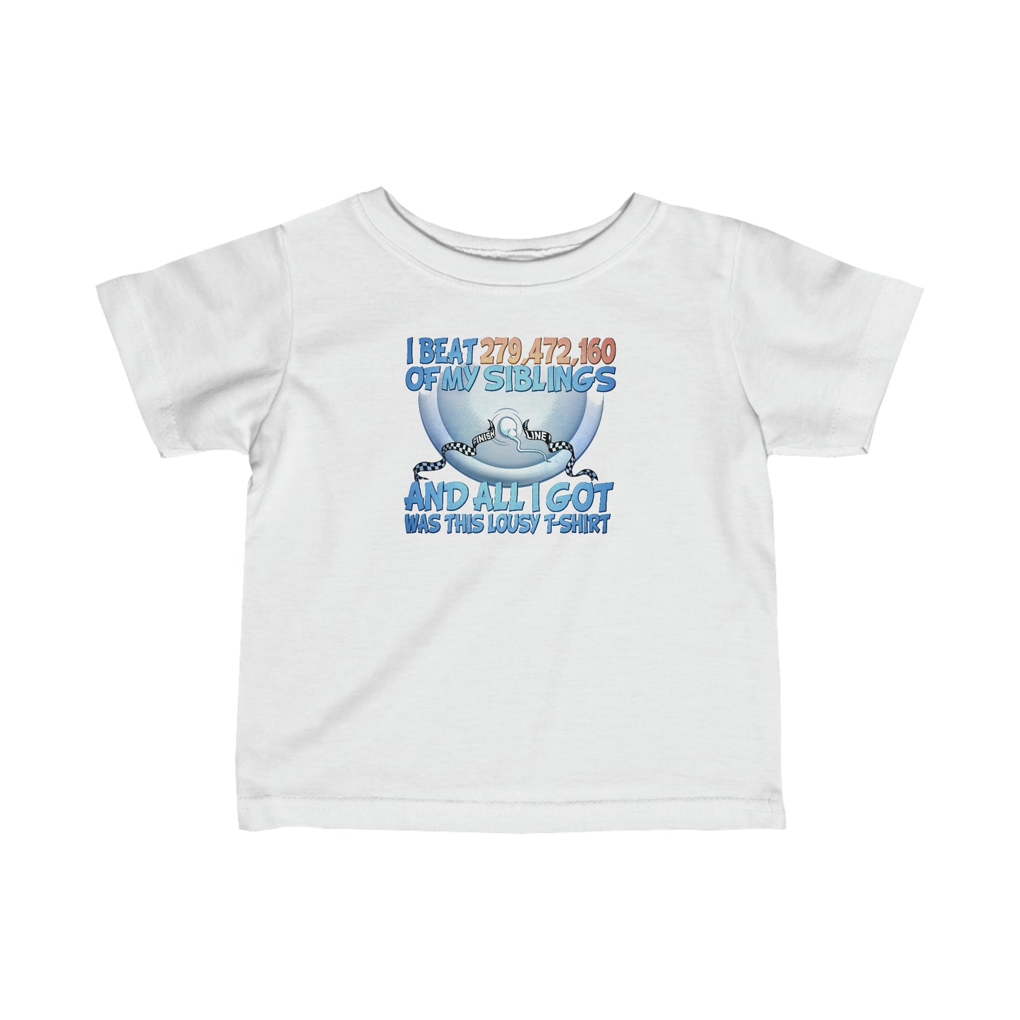 I Beat 279472160 Of My Siblings And All I Got Was This Lousy T-Shirt - Baby T-Shirt