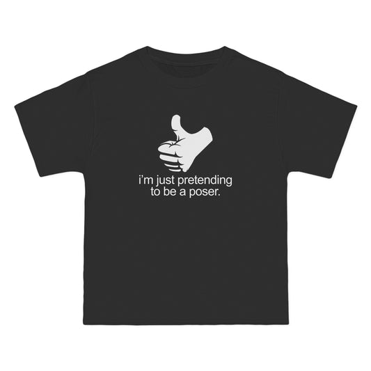 I'm Just Pretending To Be A Poser - Men's Heavyweight T-Shirt