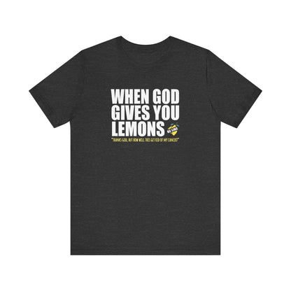 When God Gives You Lemons - Men's T-Shirt