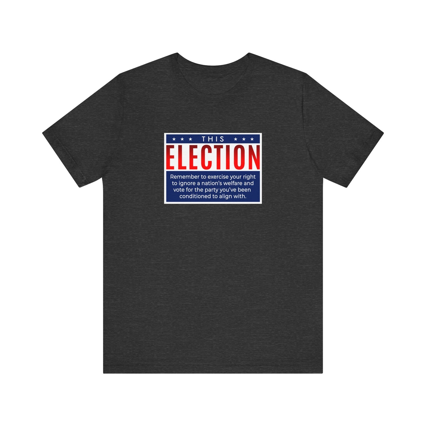 This Election Remember To Exercise Your Right - Men's T-Shirt