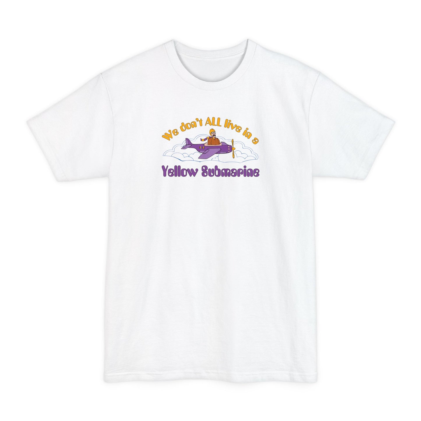 We Don't All Live In A Yellow Submarine - Men's Tall T-Shirt