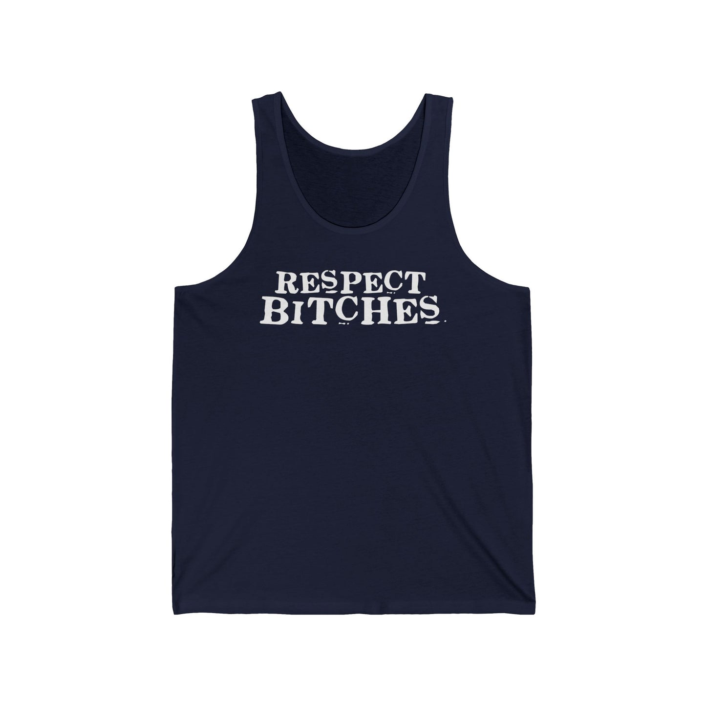 Respect Bitches - Unisex Tank