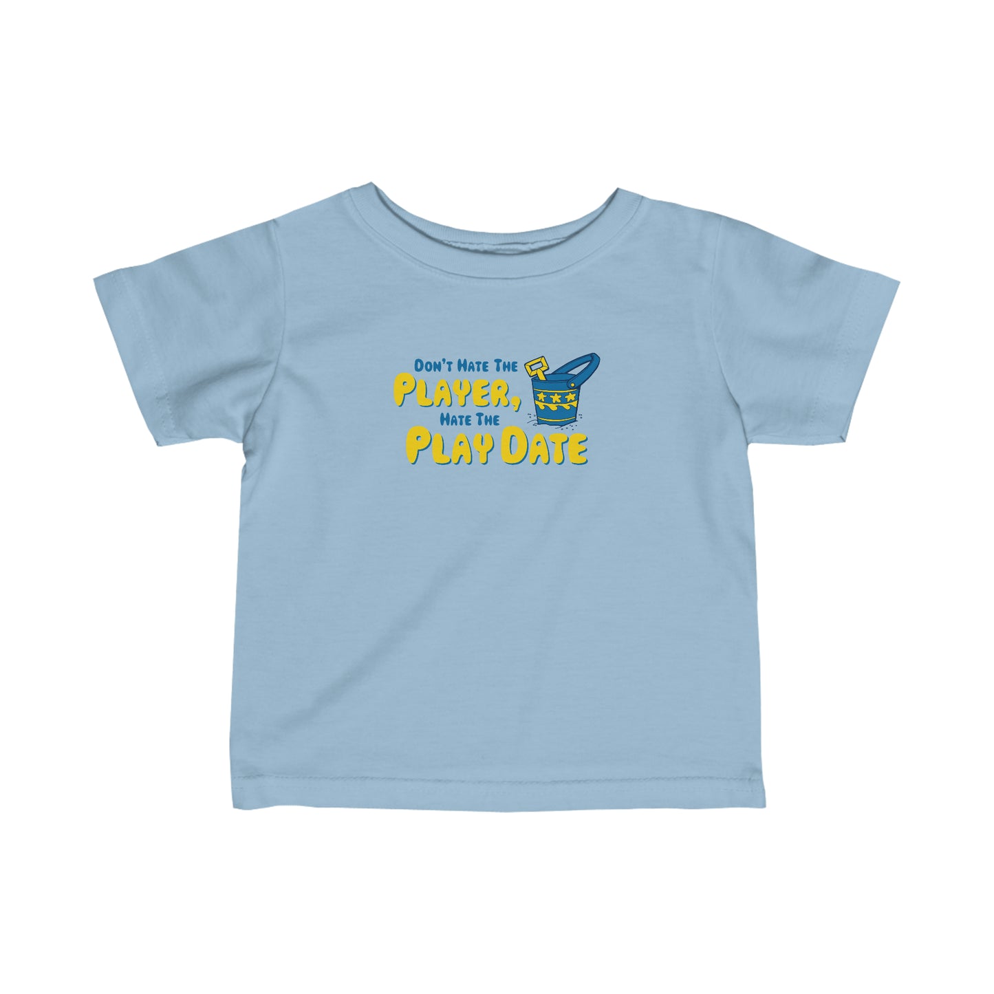 Don't Hate The Player - Hate The Play Date - Baby T-Shirt