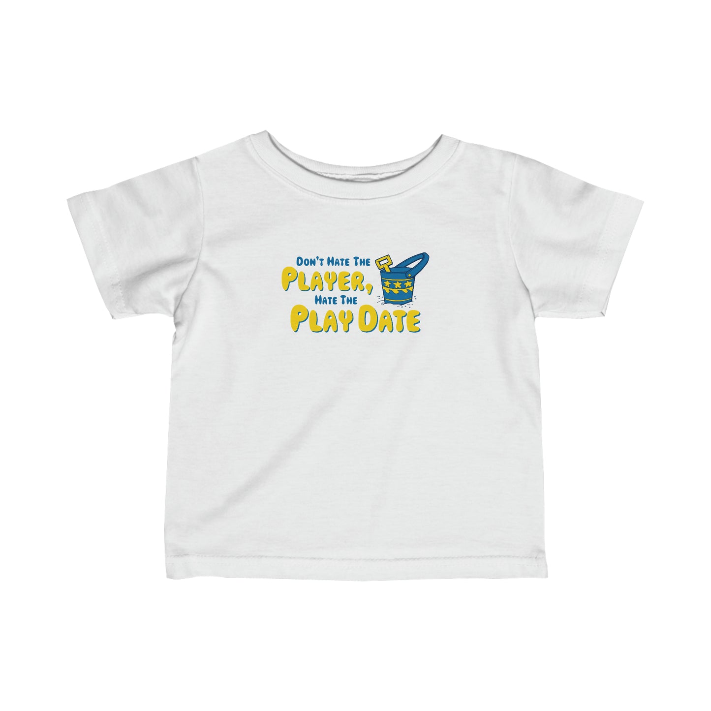 Don't Hate The Player - Hate The Play Date - Baby T-Shirt