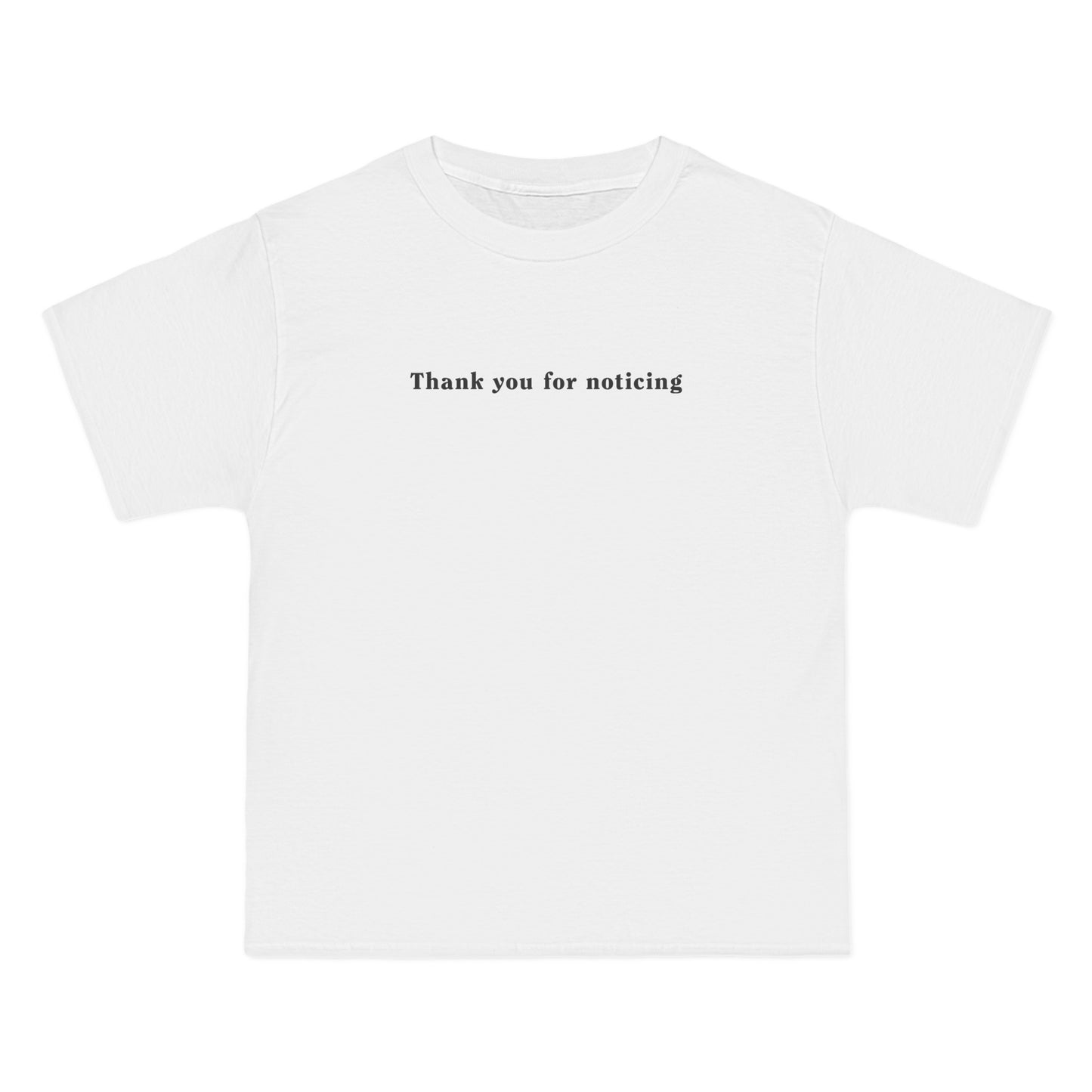 Thank You For Noticing - Men's Heavyweight T-Shirt