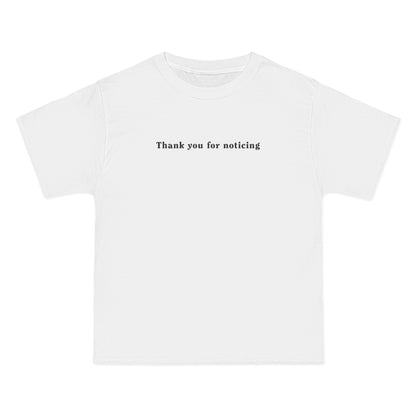 Thank You For Noticing - Men's Heavyweight T-Shirt