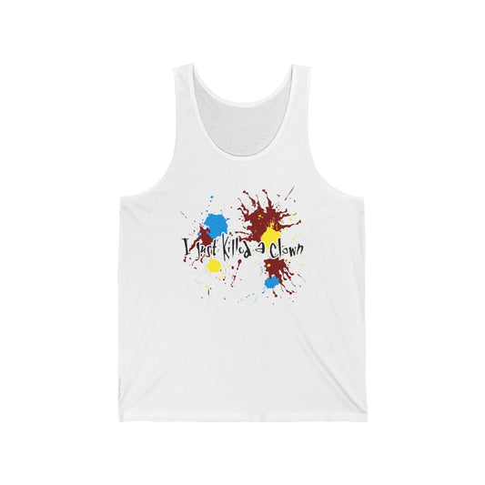 I Just Killed A Clown - Unisex Tank