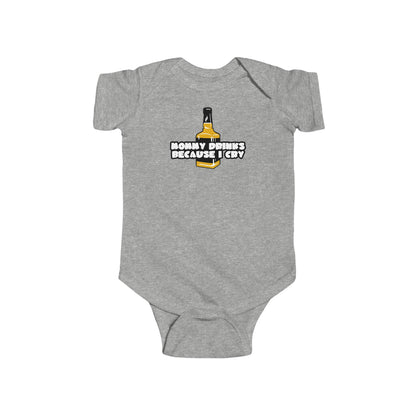 Mommy Drinks Because I Cry - Baby Onesie