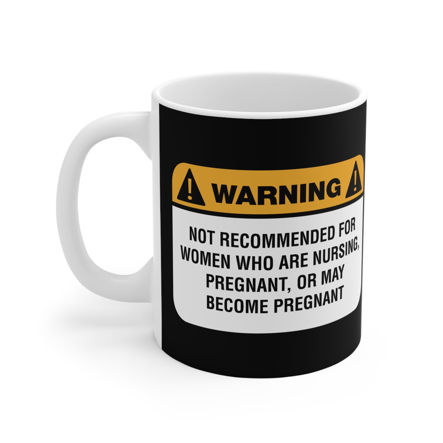 Warning: Not Recommended For Women Who Are Nursing - Mug