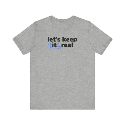 Let's Keep Tits Real - Men's T-Shirt