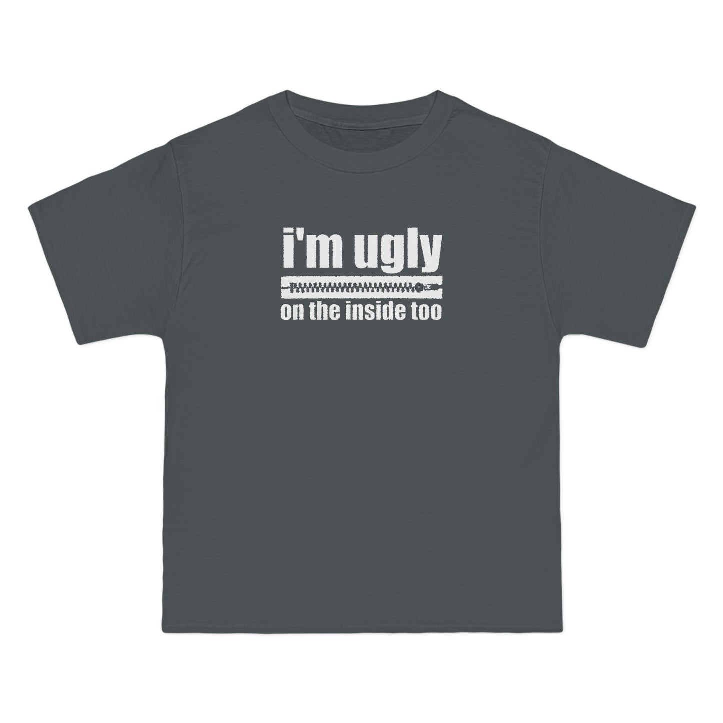 I'm Ugly On The Inside Too - Men's Heavyweight T-Shirt