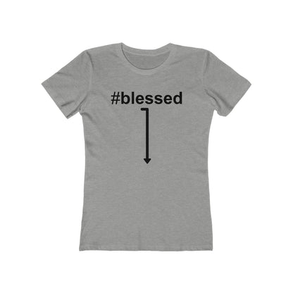 #Blessed - Women's T-Shirt