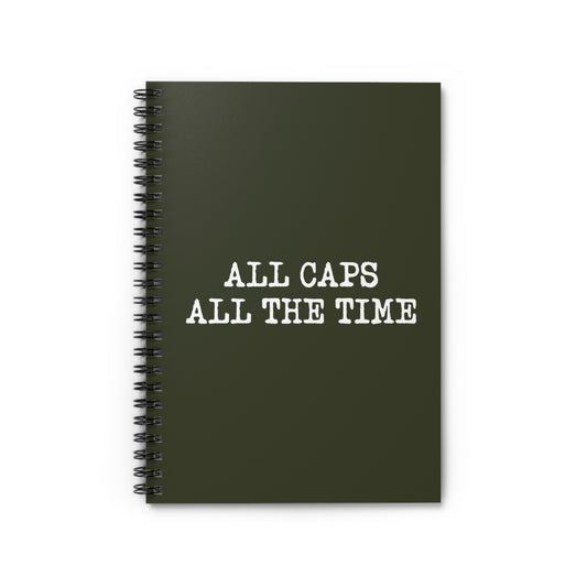 All Caps All The Time - Spiral Notebook