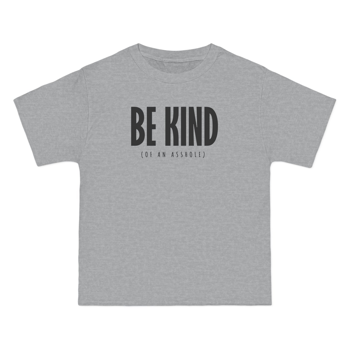 Be Kind (Of An Asshole) - Men's Heavyweight T-Shirt