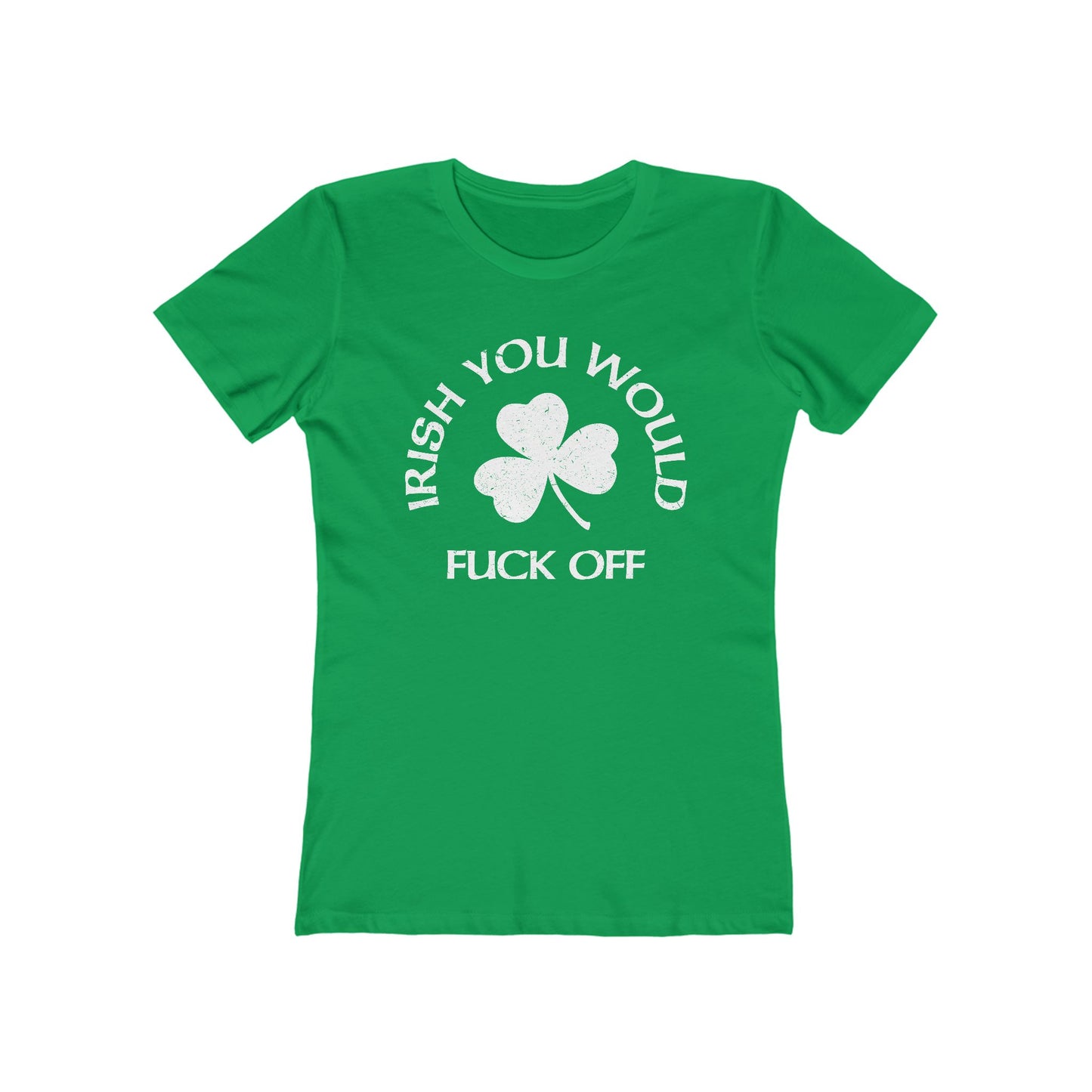 Irish You Would Fuck Off - Women’s T-Shirt