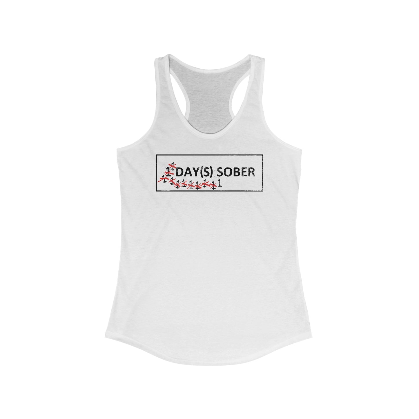 1 Day(s) Sober - Women’s Racerback Tank