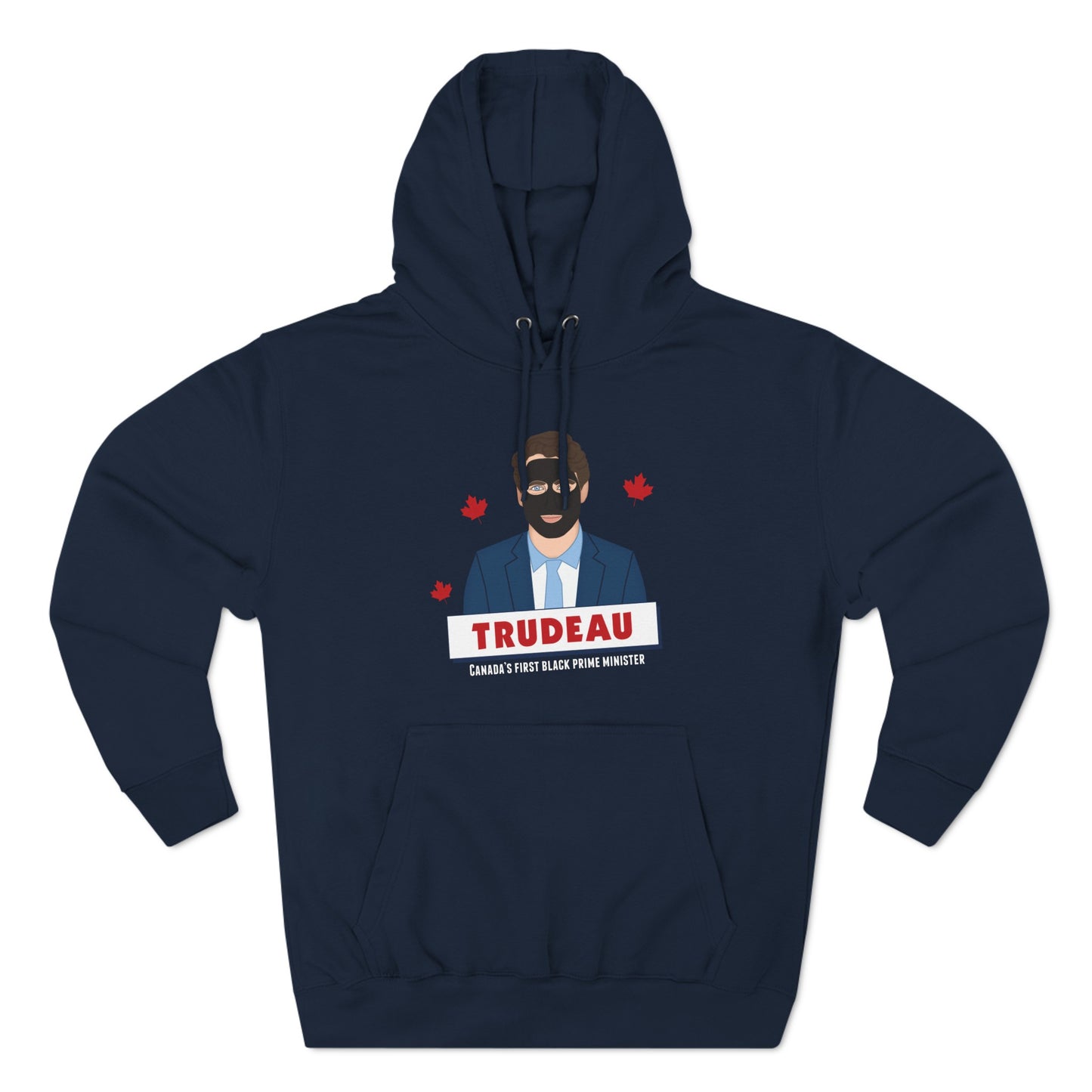 Trudeau - Canada's First Black Prime Minister - Hoodie