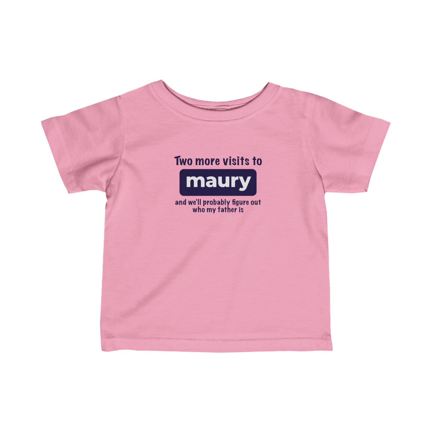 Two More Visits To Maury - Baby T-Shirt