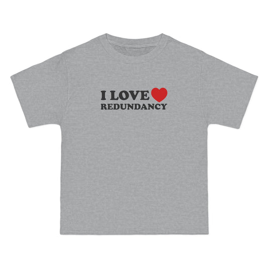 I Love (Heart) Redundancy - Men's Heavyweight T-Shirt