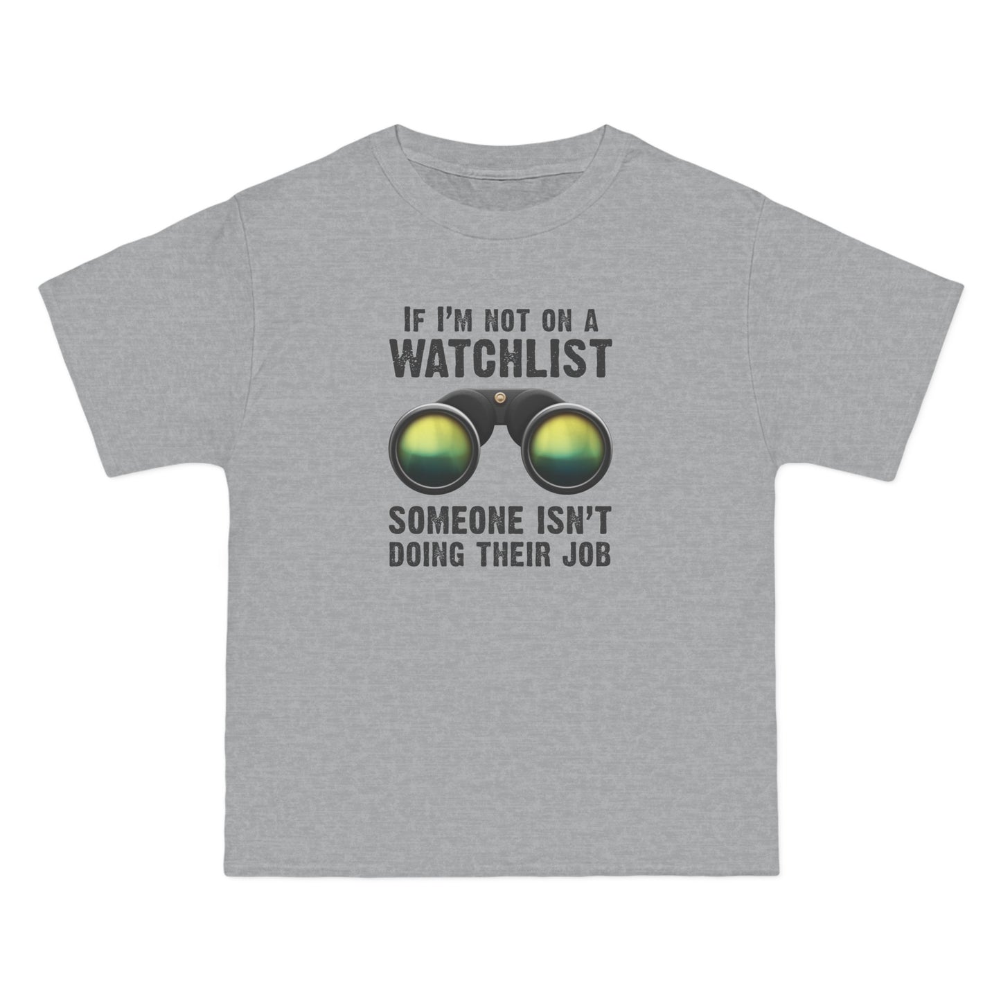 If I'm Not On A Watchlist - Men's Heavyweight T-Shirt