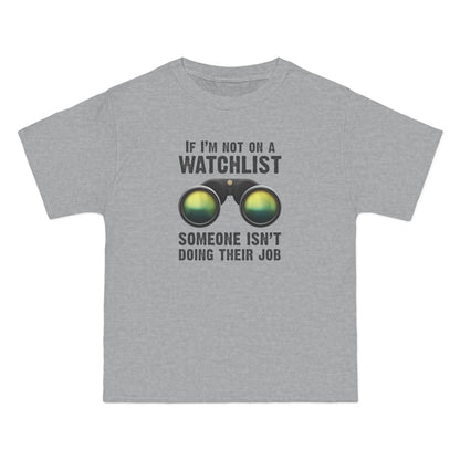 If I'm Not On A Watchlist - Men's Heavyweight T-Shirt