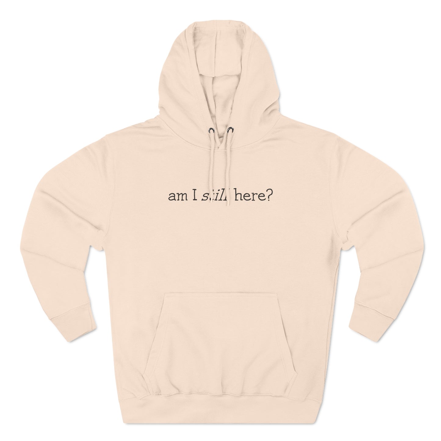 Am I Still Here? - Hoodie