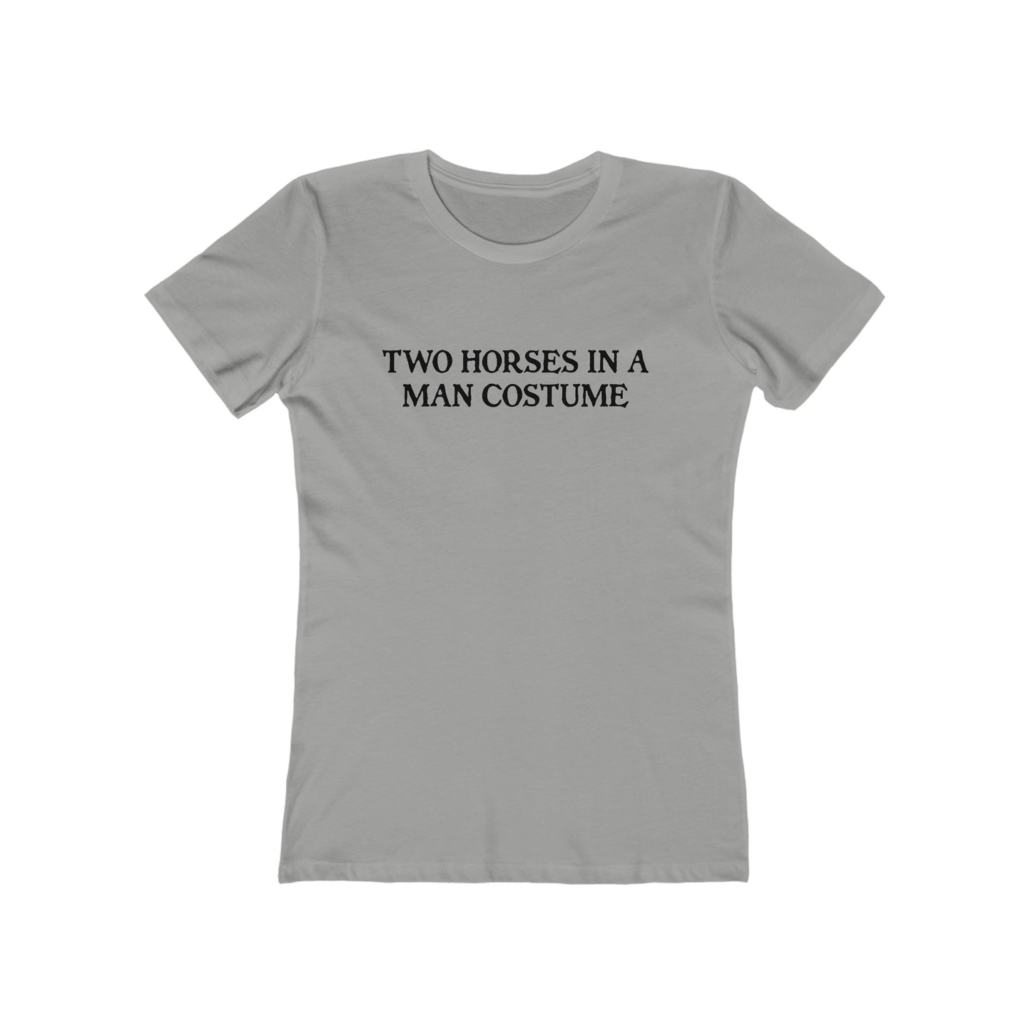 Two Horses In A Man Costume - Women’s T-Shirt