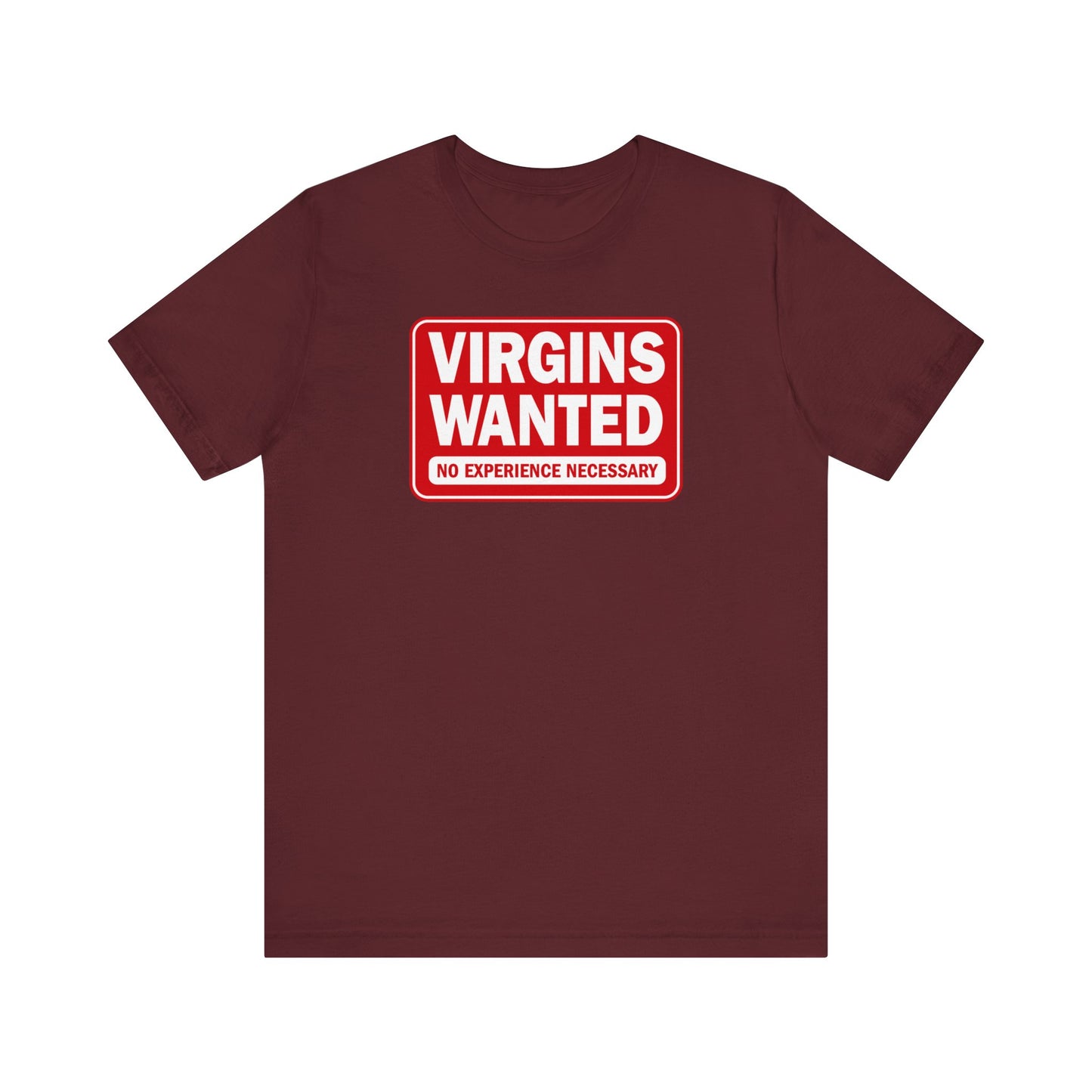 Virgins Wanted No Experience Necessary - Men's T-Shirt