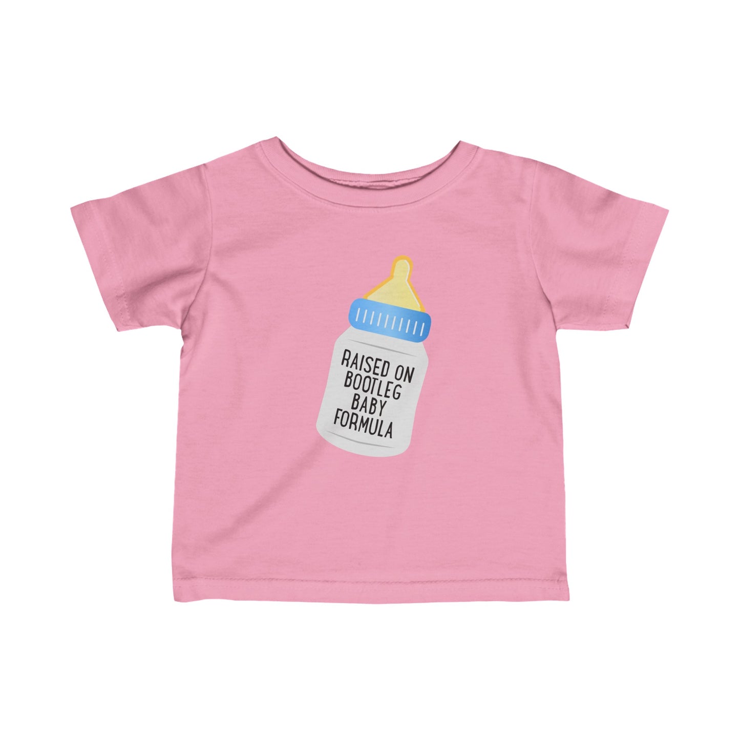 Raised On Bootleg Baby Formula - Baby T-Shirt