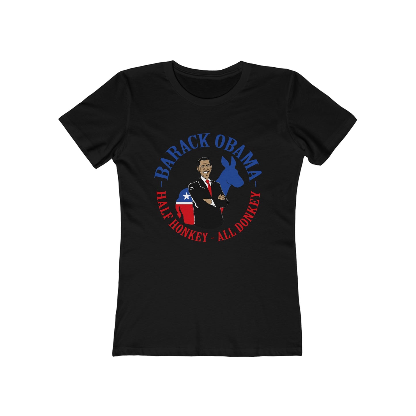 Barack Obama - Half Honkey All Donkey - Women’s T-Shirt