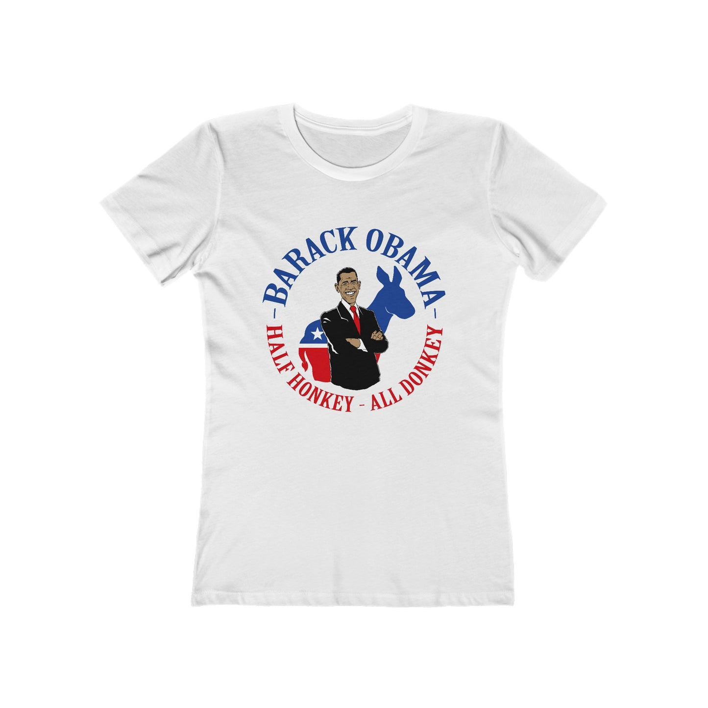 Barack Obama - Half Honkey All Donkey - Women’s T-Shirt