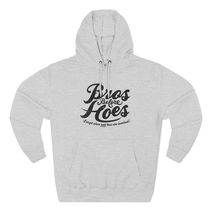 Bros Before Hoes (Except When Real Hoes Are Involved) - Hoodie