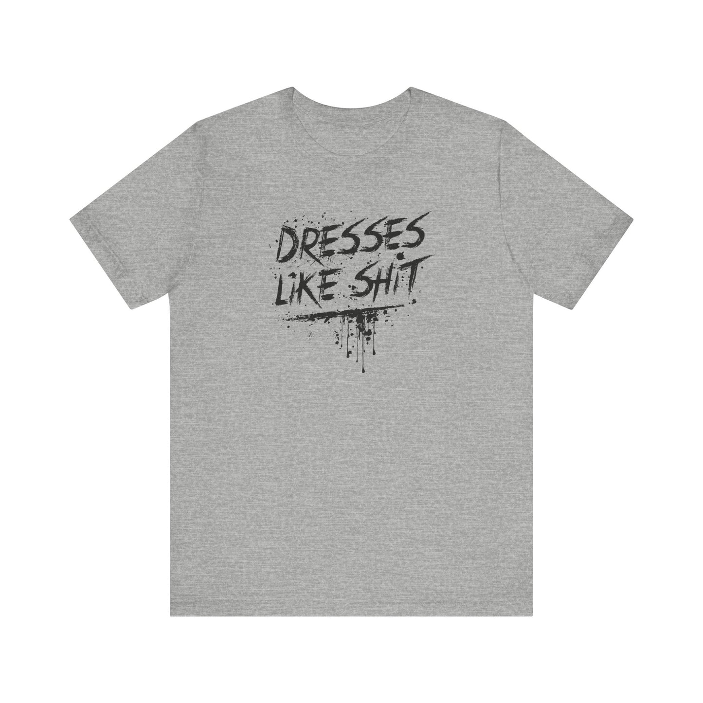 Dresses Like Shit - Men's T-Shirt