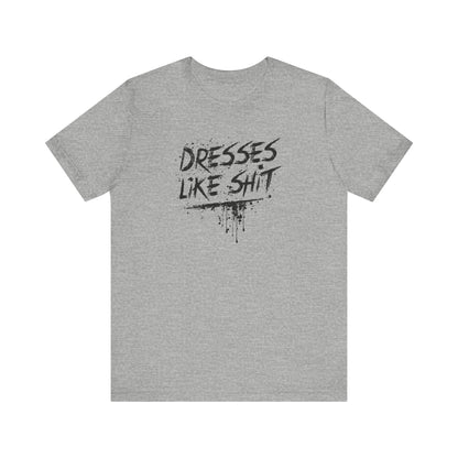 Dresses Like Shit - Men's T-Shirt