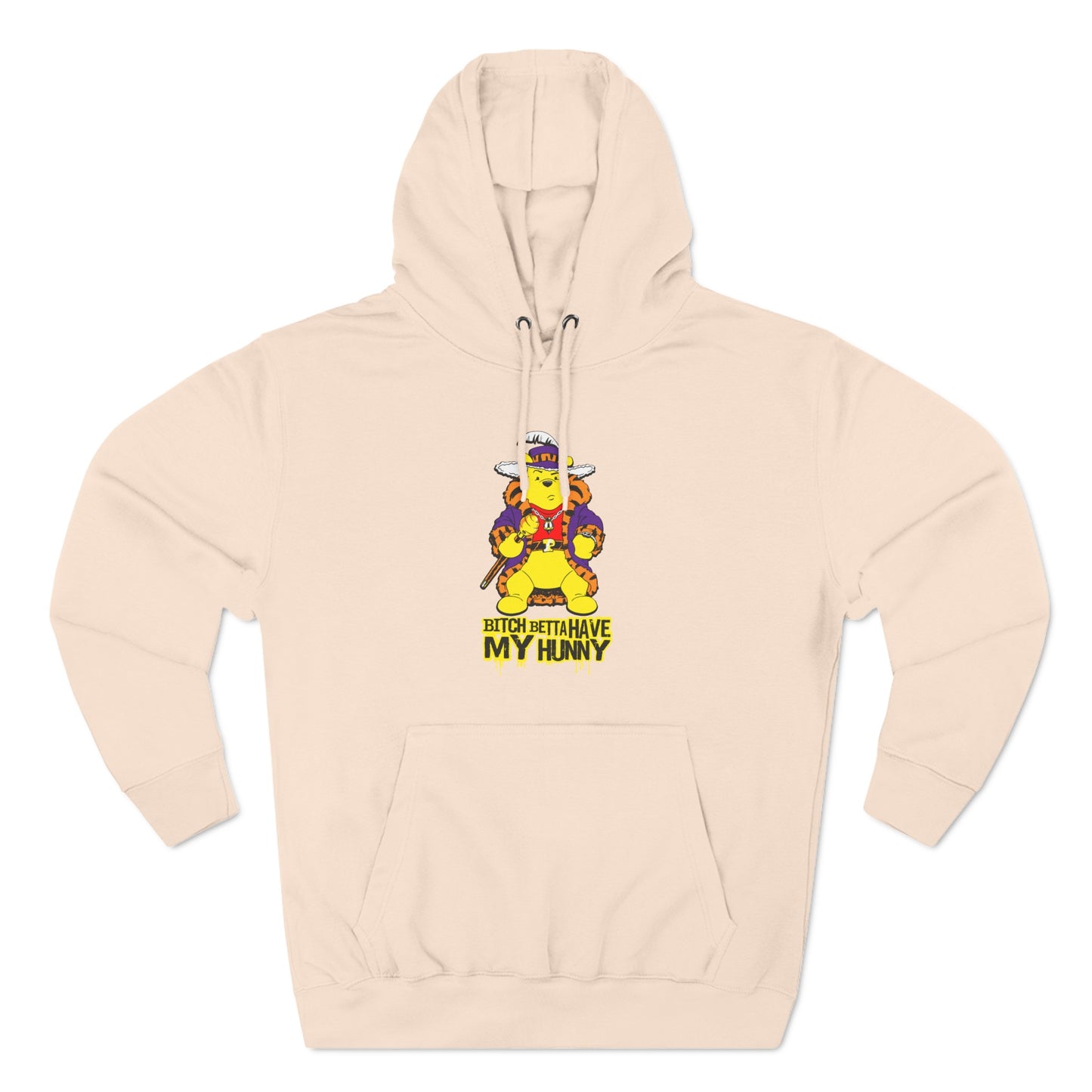 Bitch Betta Have My Hunny - Hoodie