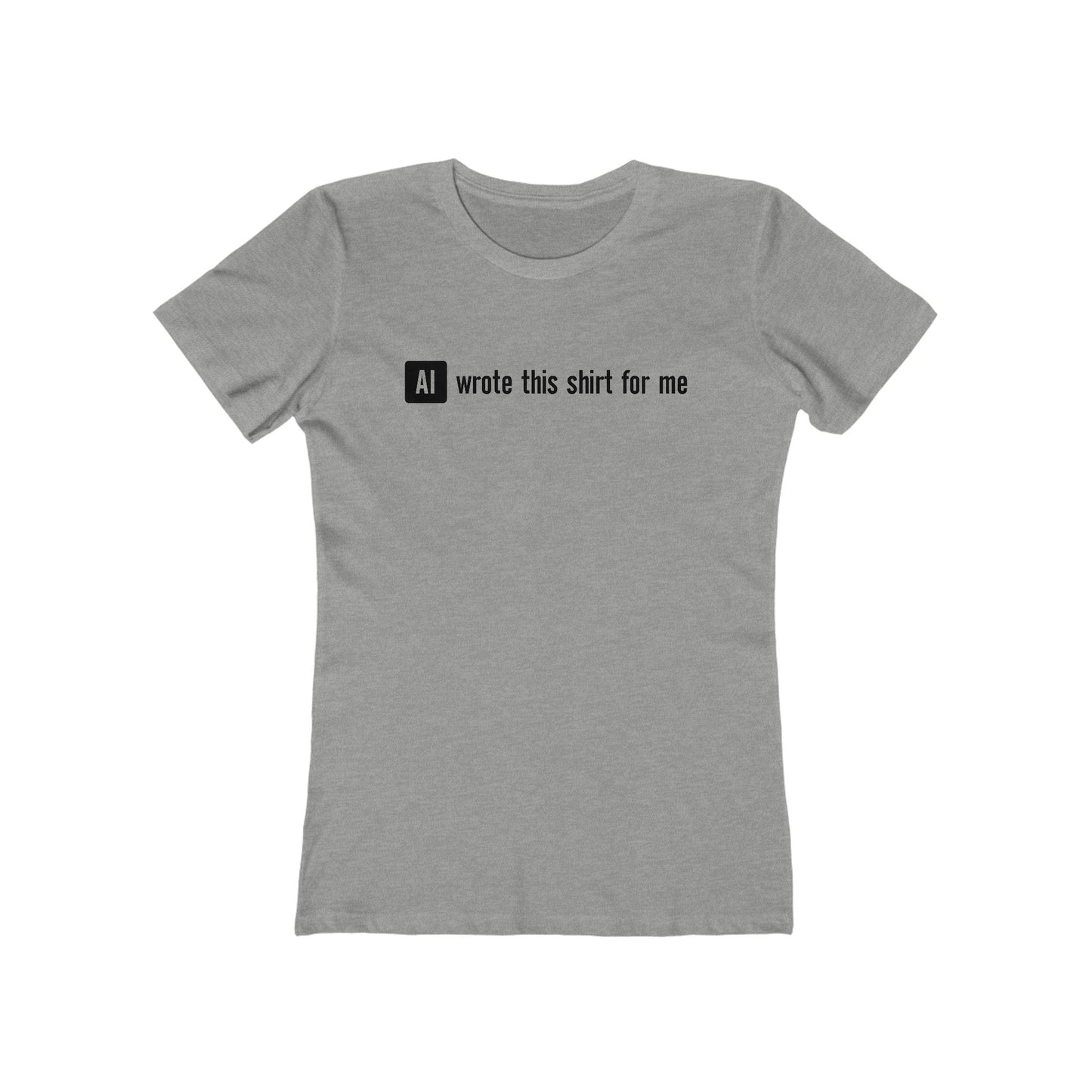 Ai Wrote This Shirt For Me - Women's T-Shirt