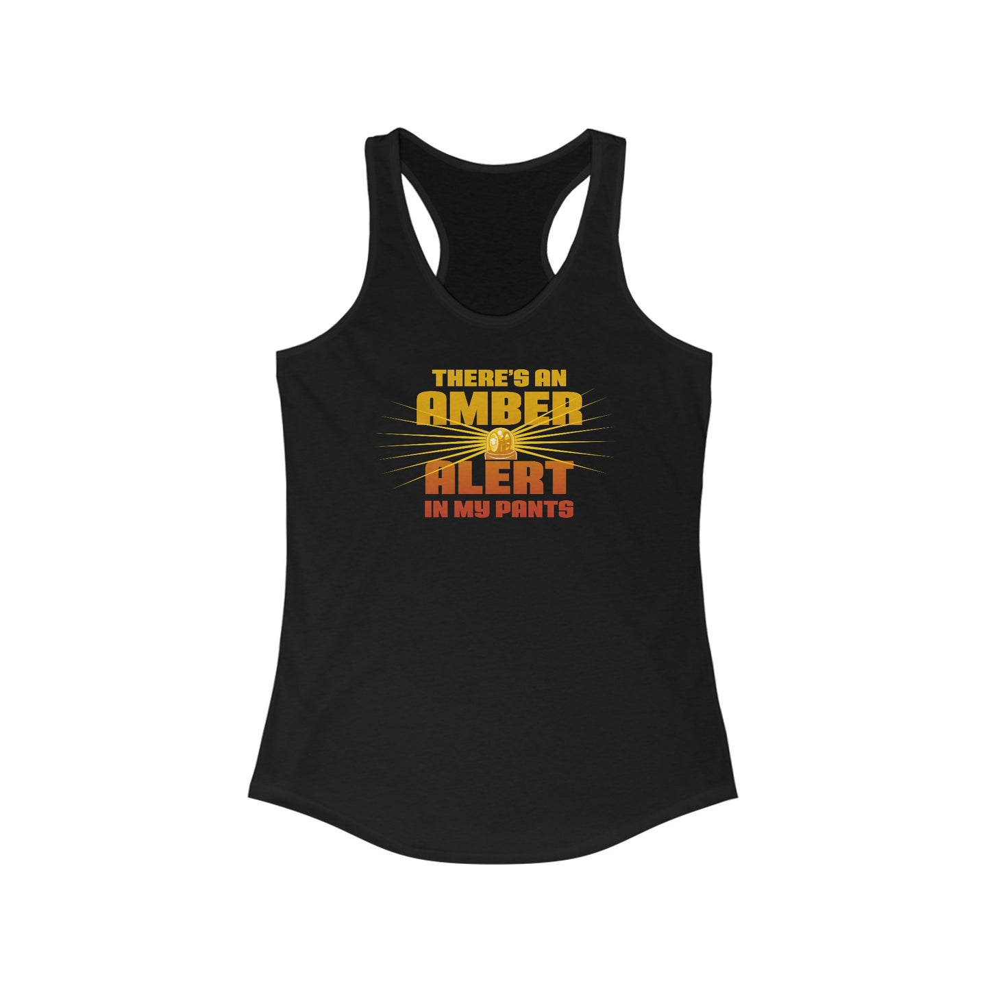 There's An Amber Alert In My Pants - Women's Racerback Tank