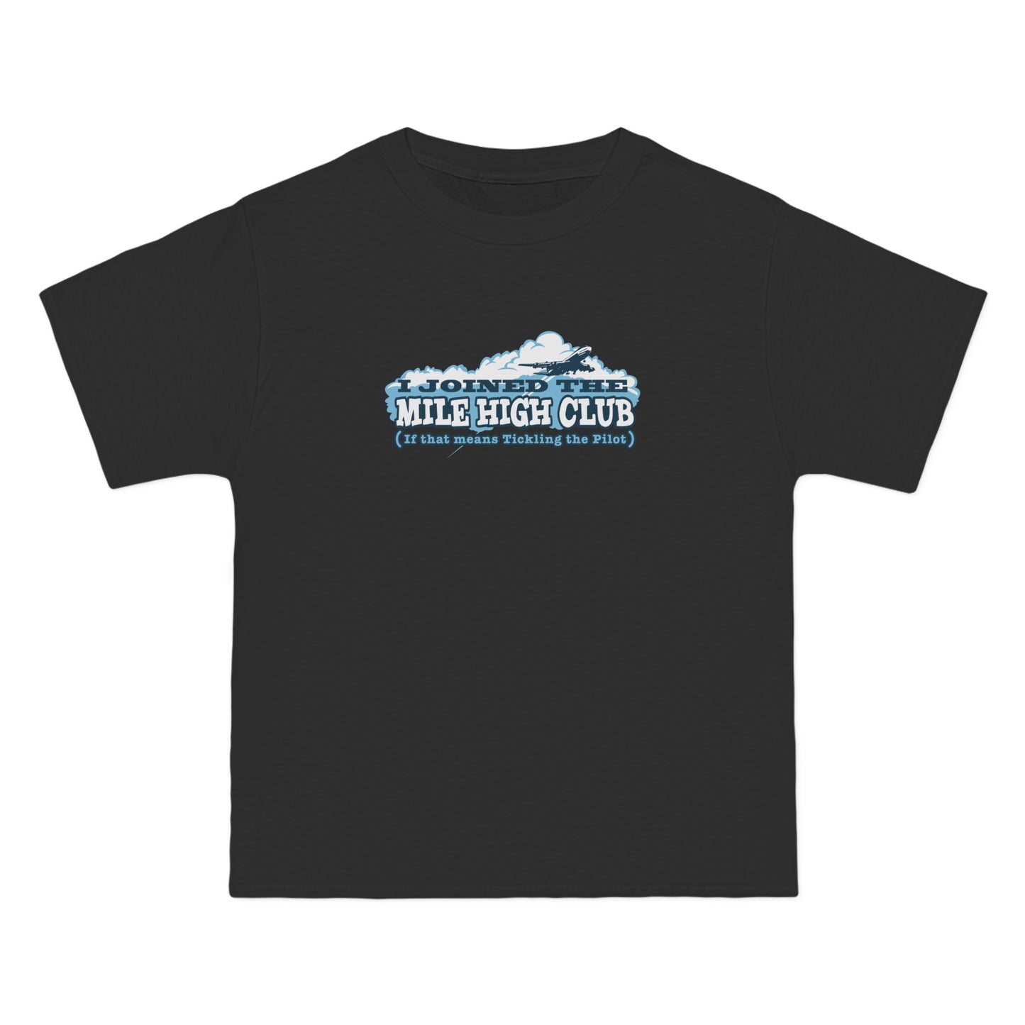 I Joined The Mile High Club (If That Means Tickling The Pilot) - Men's Heavyweight T-Shirt