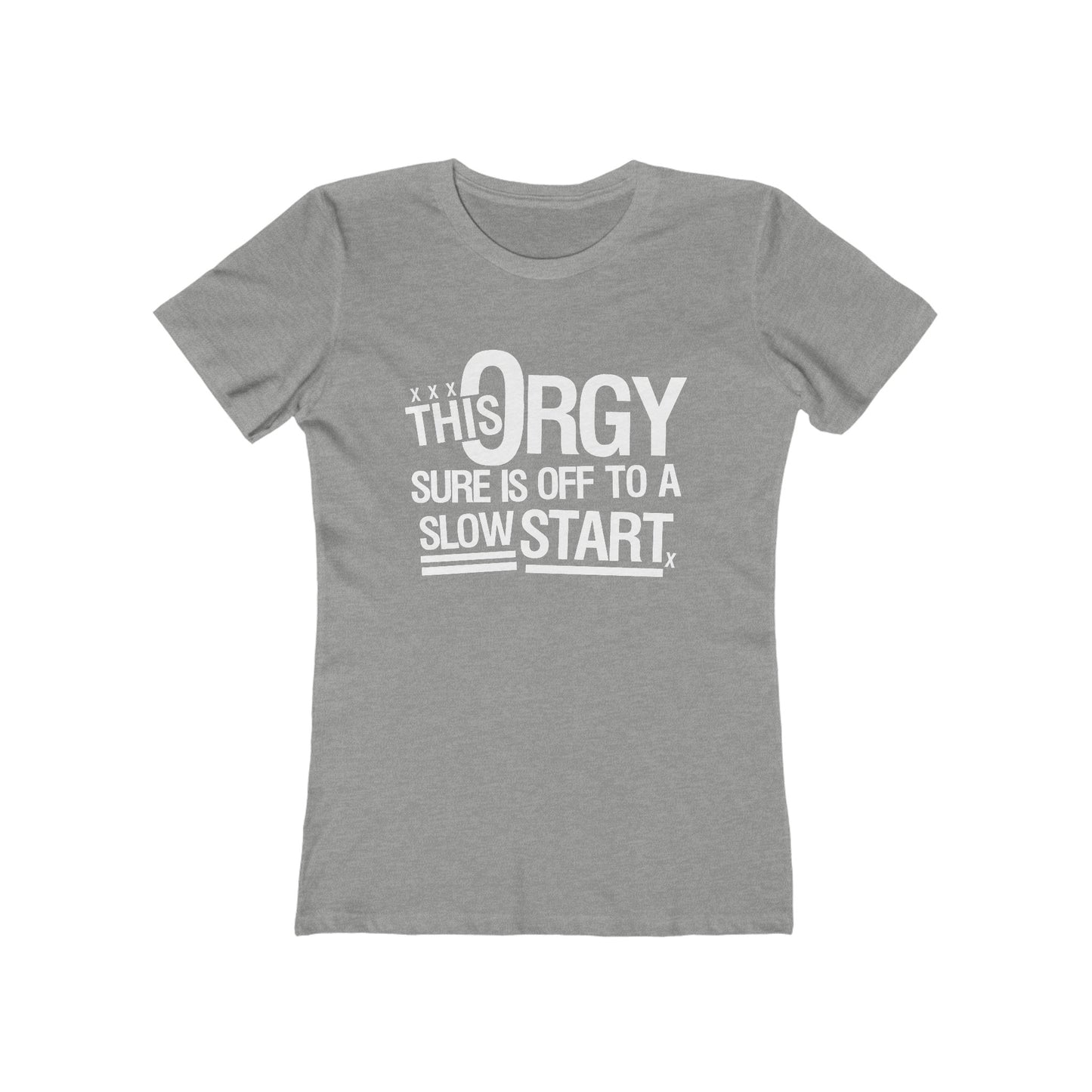 This Orgy Sure Is Off To A Slow Start - Women’s T-Shirt