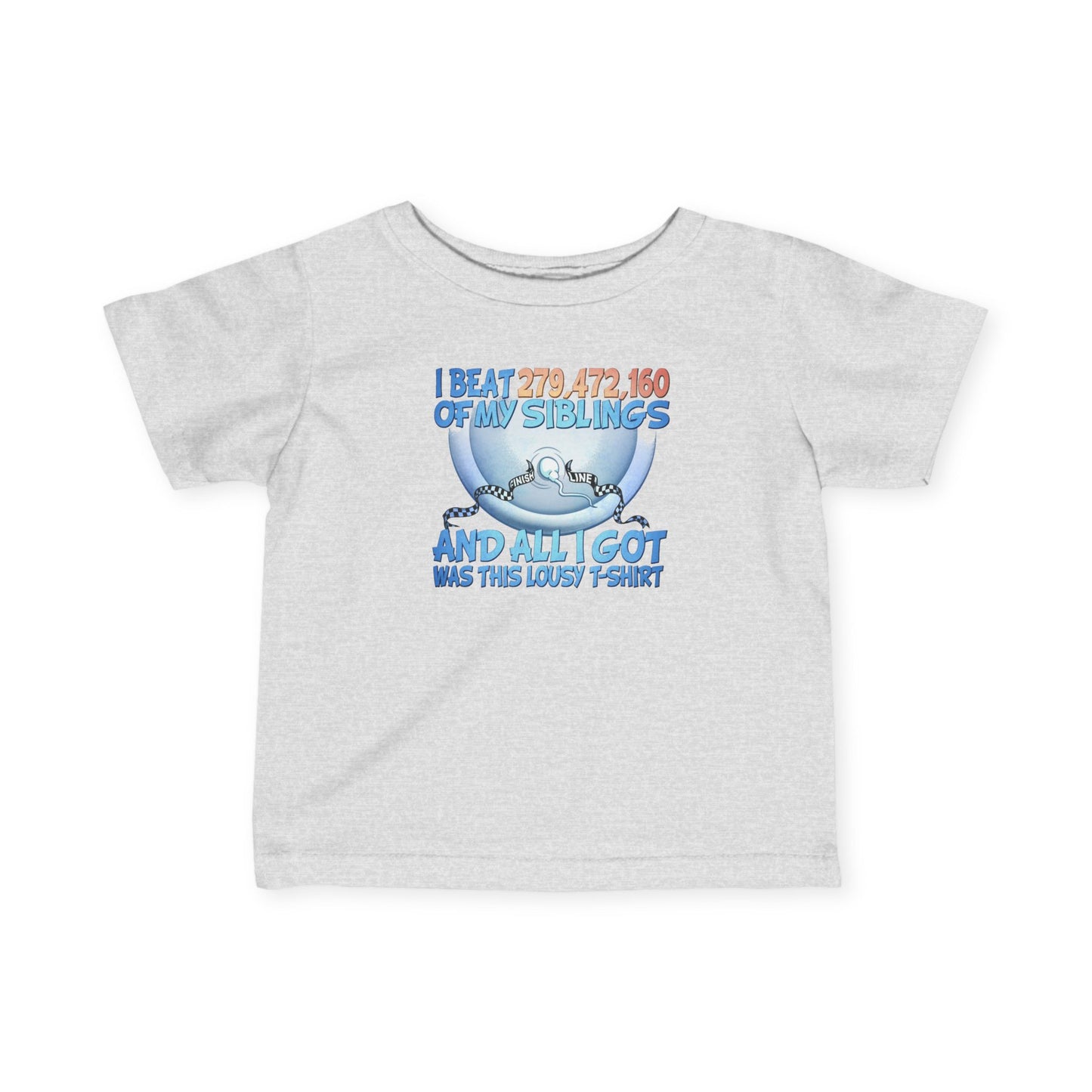 I Beat 279472160 Of My Siblings And All I Got Was This Lousy T-Shirt - Baby T-Shirt