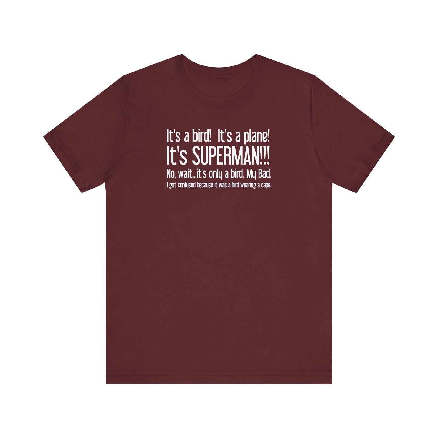 It's A Bird! It's A Plane! It's Superman!!! - Men's T-Shirt